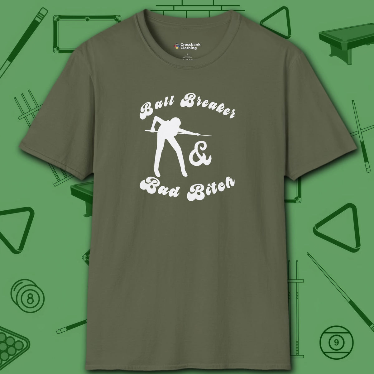 Ball Breaker Bad Bitch T-Shirt, in Military Green color, billiards shirt, front view