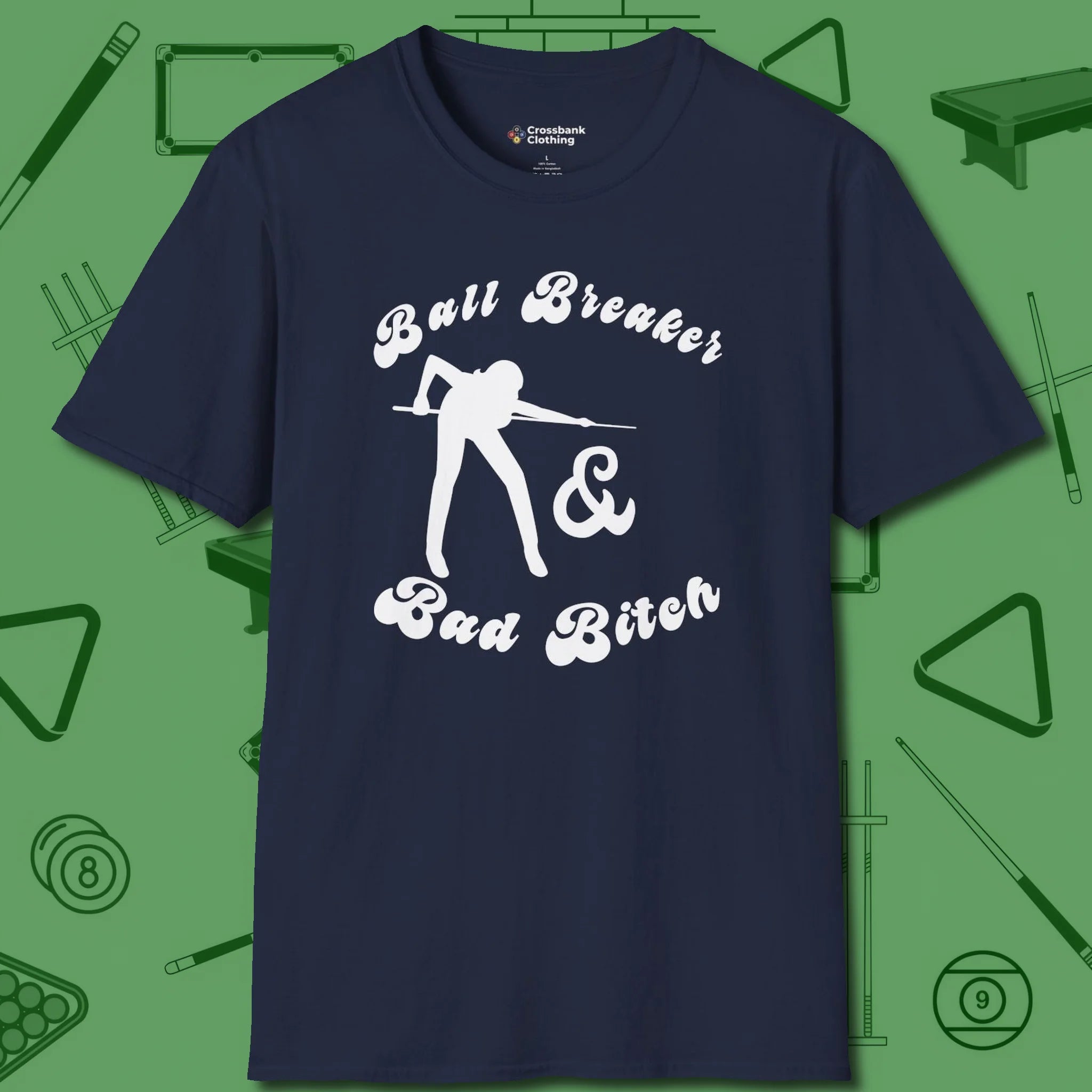 Ball Breaker & Bad Bitch T-Shirt, front view, in Navy for shooters who dress like they play: sharp