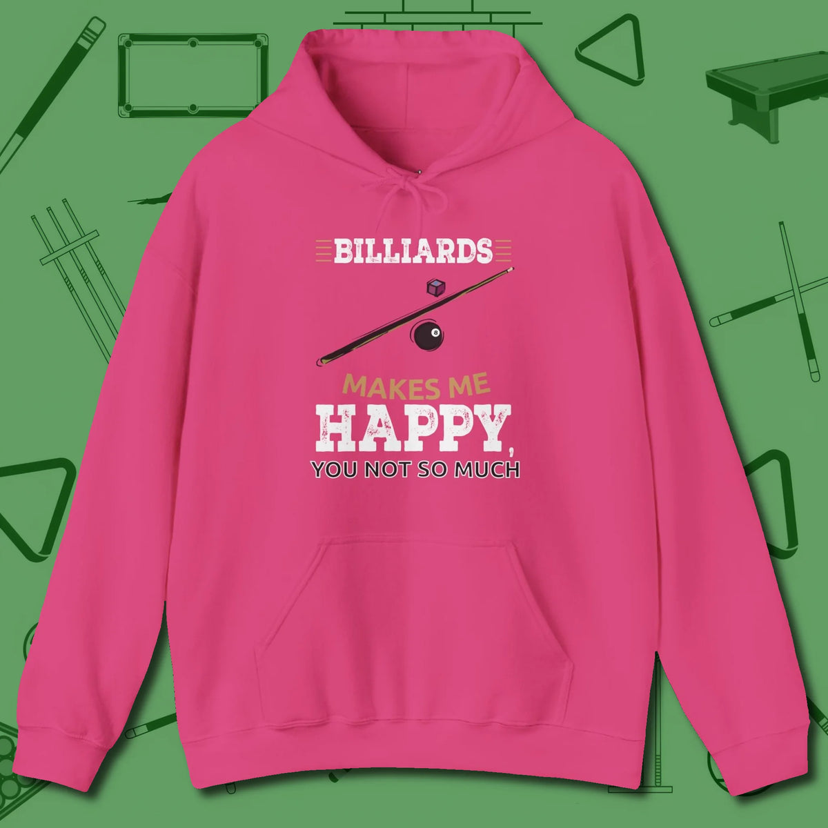 Billiards Makes Me Happy Hoodie, front view, in Heliconia for hustlers who keep it honest