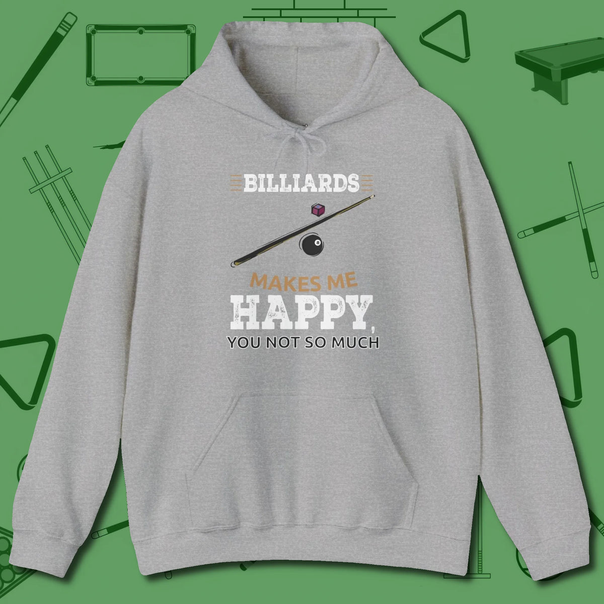 Billiards Makes Me Happy Hoodie, front view, in Sport Grey table-tested, street-approved style