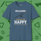 Billiards Makes Me Happy T-Shirt, front view, in Indigo Blue because the table is your battlefield