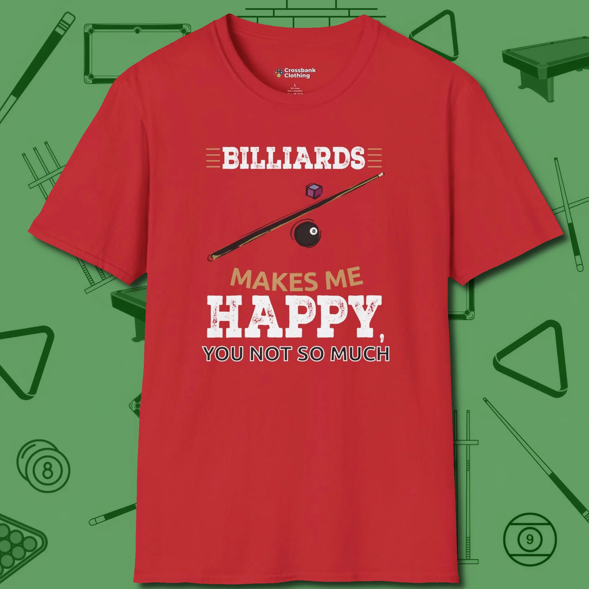 Billiards Makes Me Happy T-Shirt, front view, in Red helps your stroke and your style