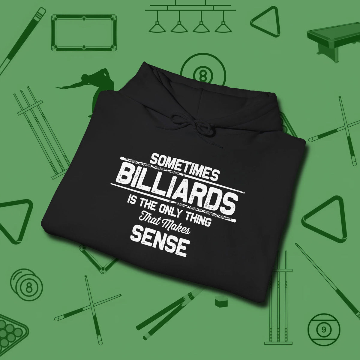 Billiards Makes Sense Hoodie, folded view, in Black an extension of your pool persona