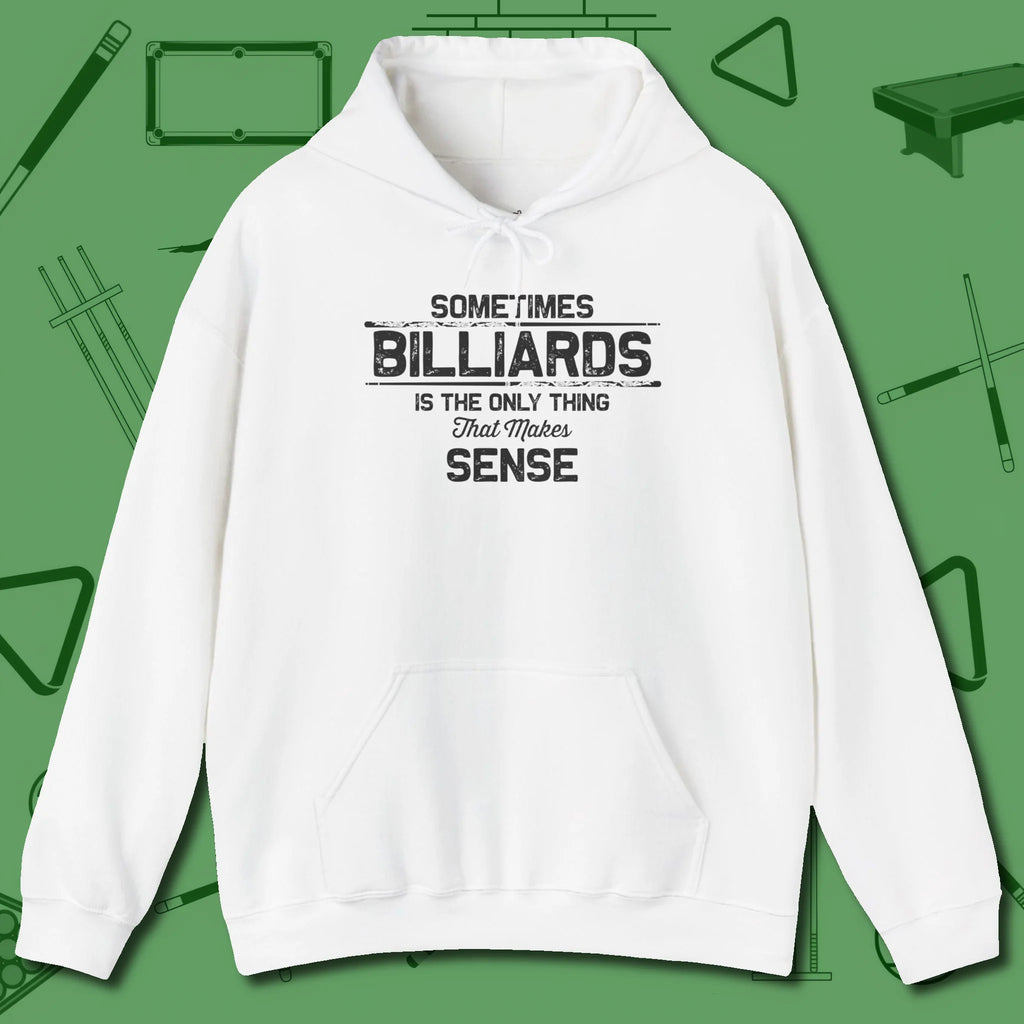 Billiards Makes Sense Hoodie, front view, in White make every shot — and outfit — count