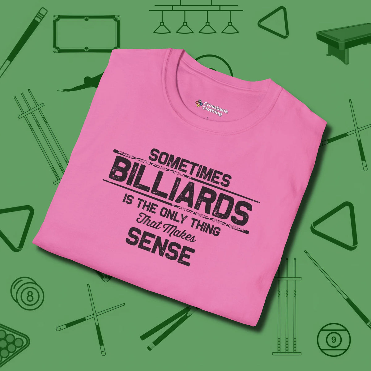 Billiards Makes Sense T-Shirt, folded view, in Azalea where cue control meets personal style