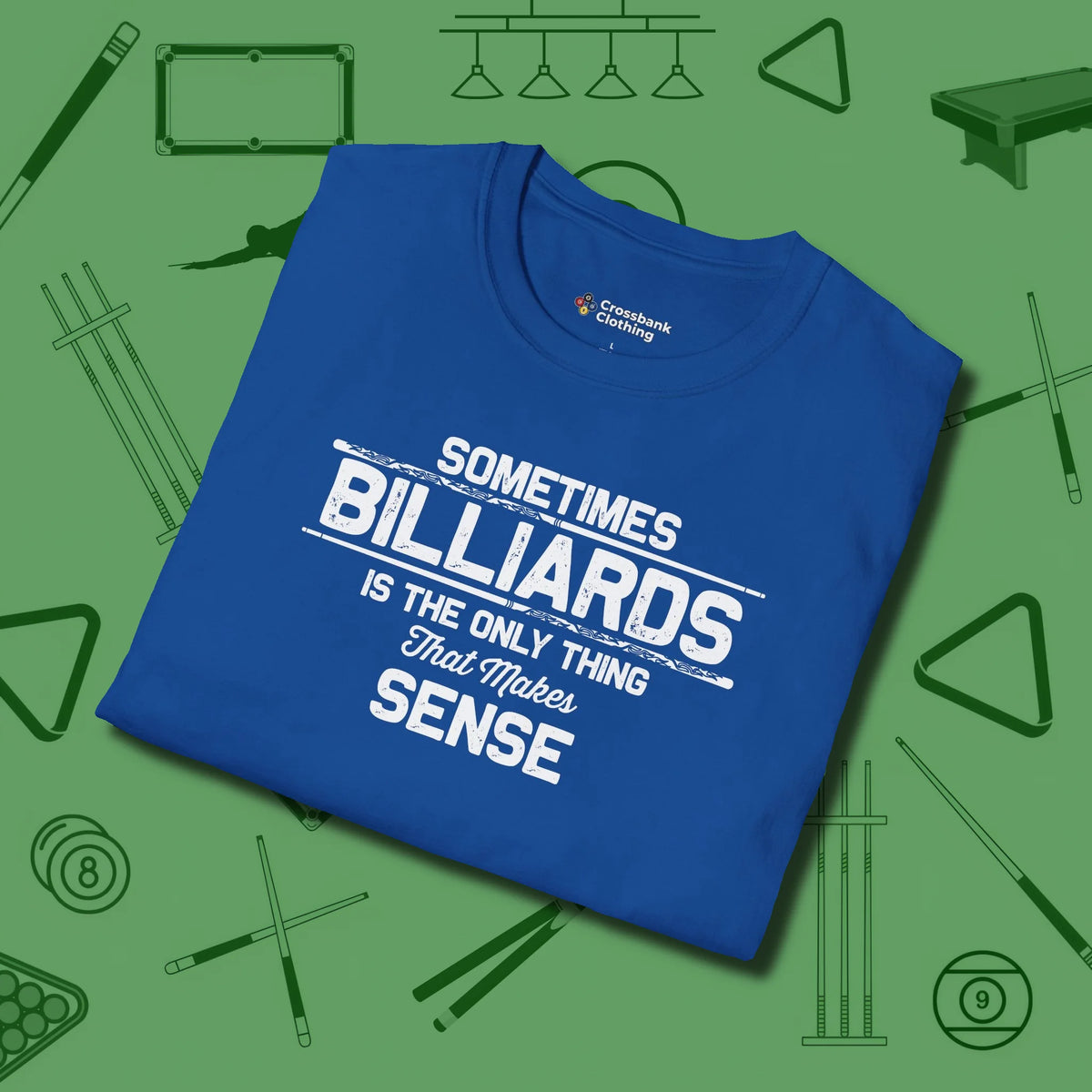 Billiards Makes Sense T-Shirt, folded view, in Royal because the table is your battlefield