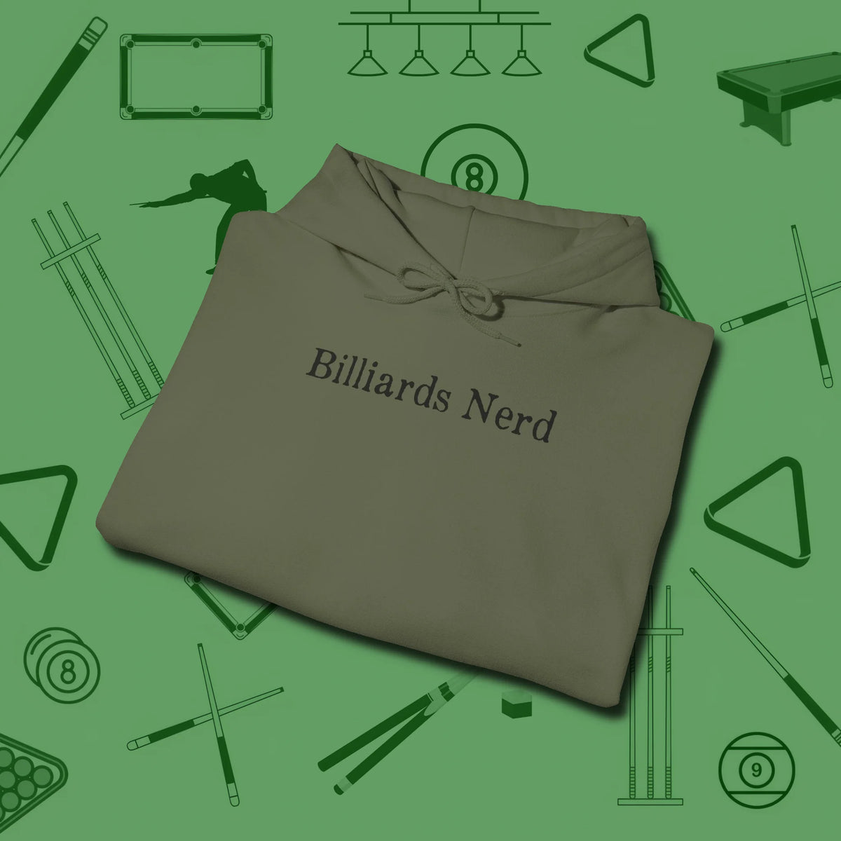 Billiards Nerd Hoodie, folded view, in Military Green tough like your favorite break cue