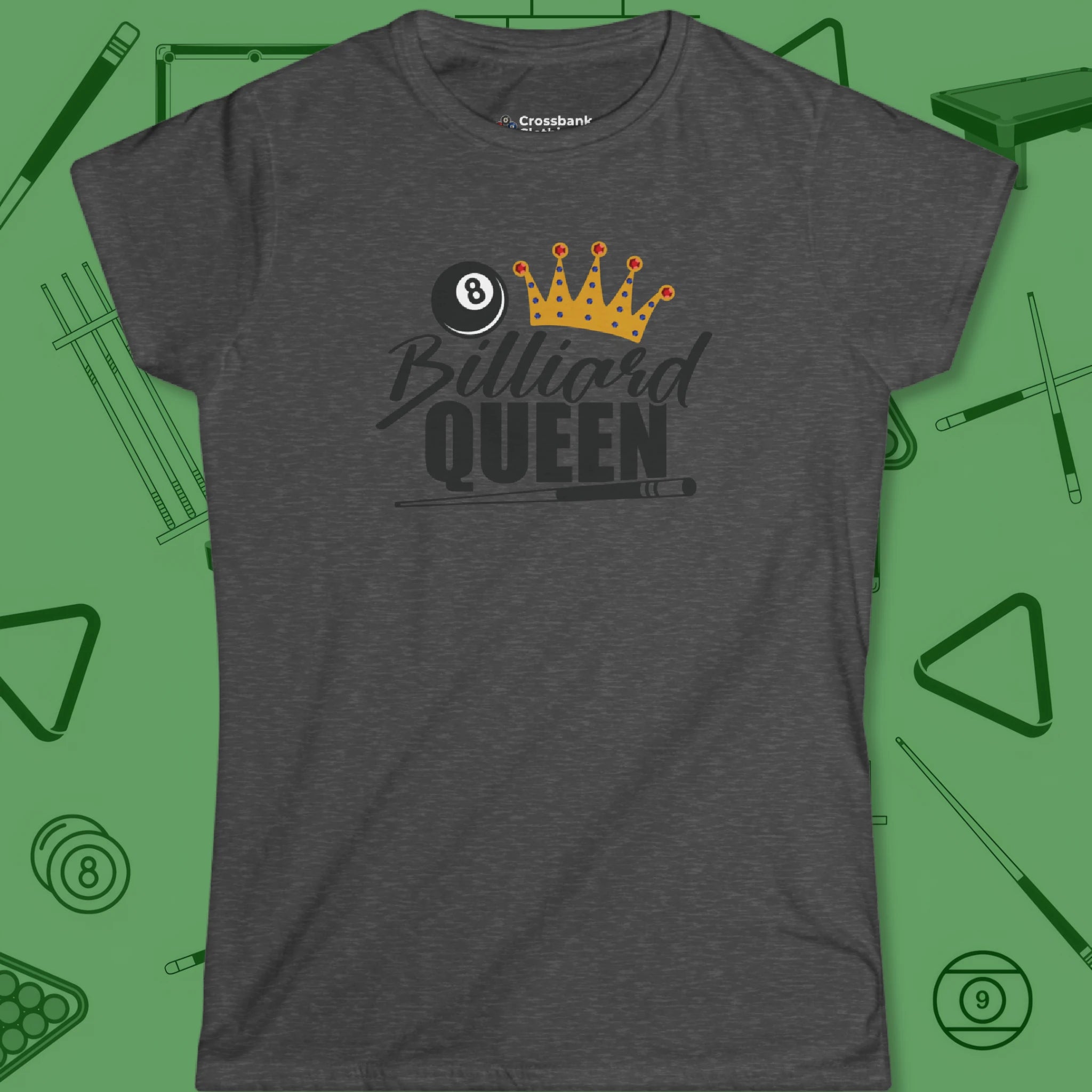 Billiard Queen Women's cut T-Shirt in Dark Heather