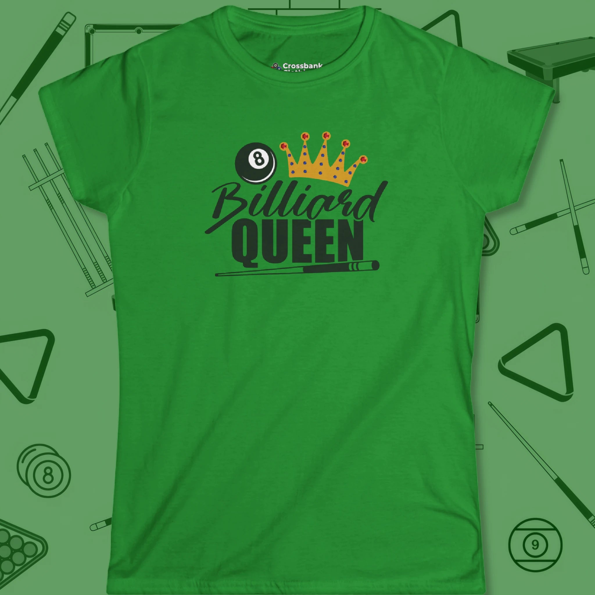 Billiard Queen Women's cut T-Shirt in Irish Green