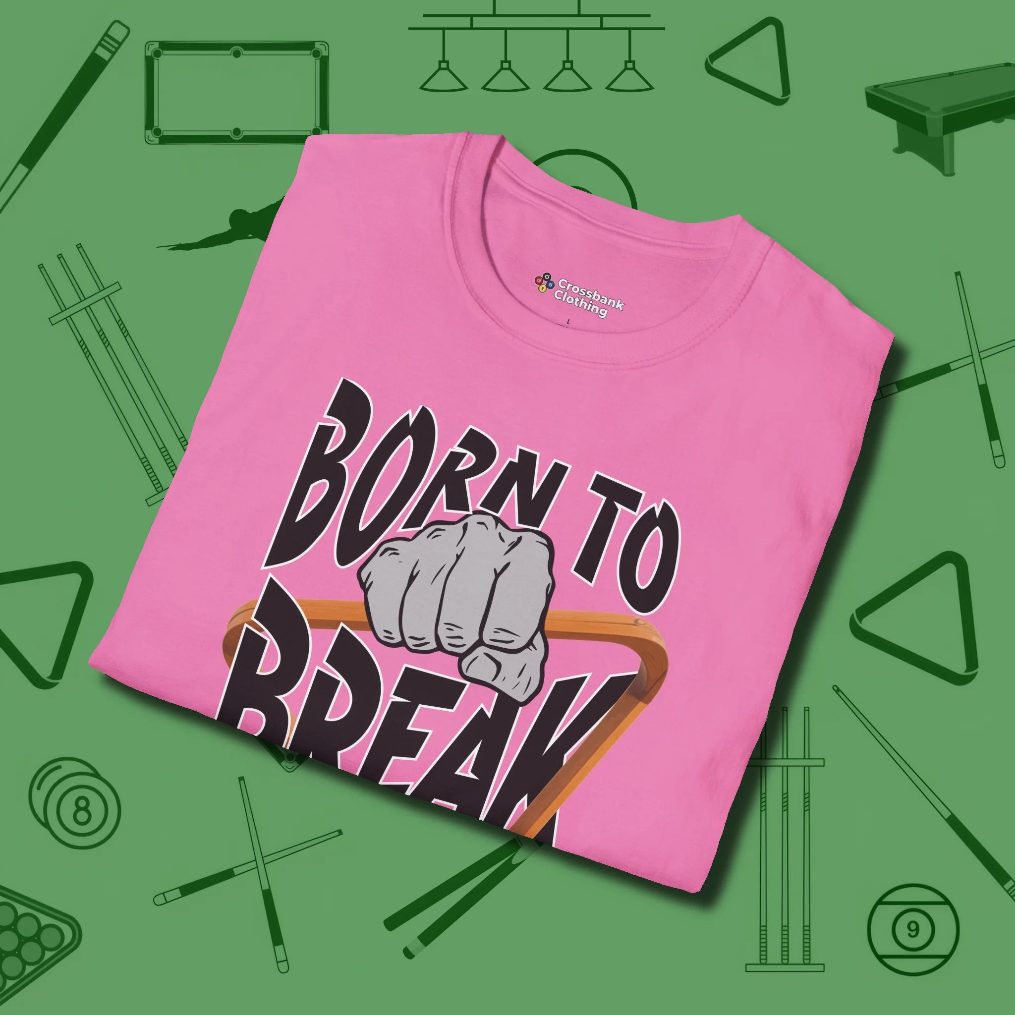 Born To Break T-Shirt, folded view, in Azalea it’s not a hobby — it’s a lifestyle