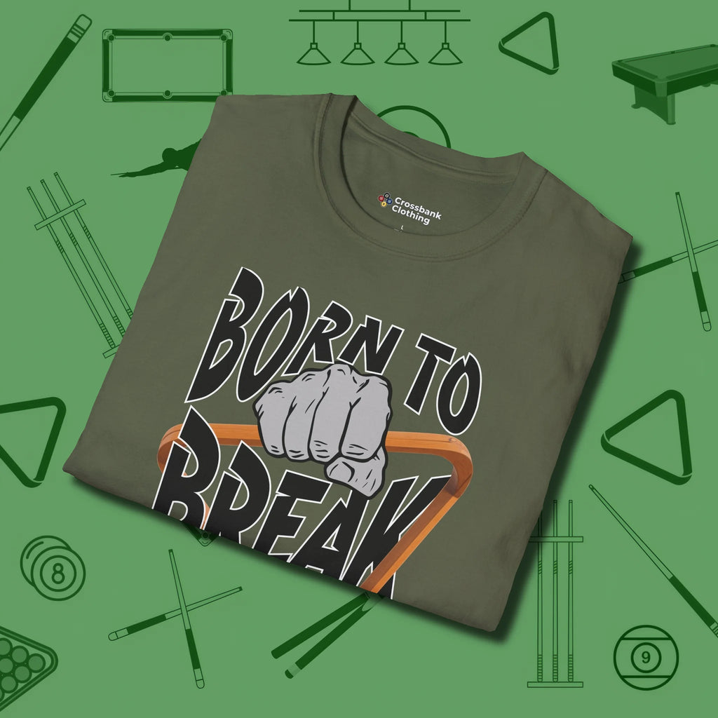 Born To Break T-Shirt, folded view, in Military Green classic cue style, no gimmicks