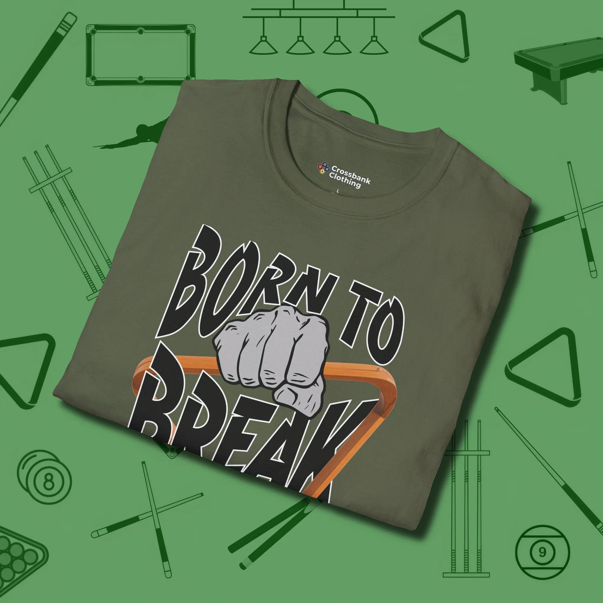 Born To Break T-Shirt, folded view, in Military Green classic cue style, no gimmicks