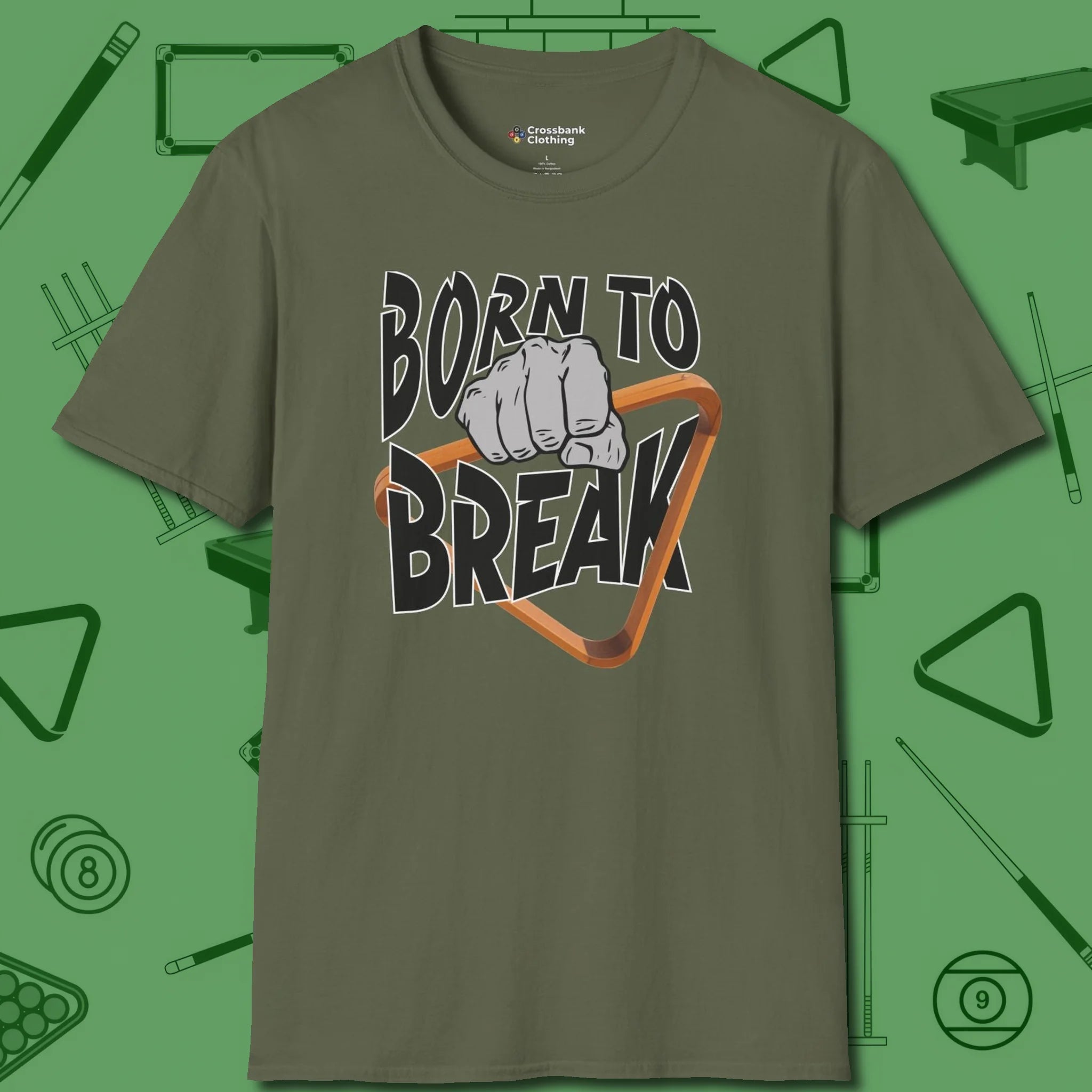 Born To Break T-Shirt, front view, in Military Green it’s not a hobby — it’s a lifestyle