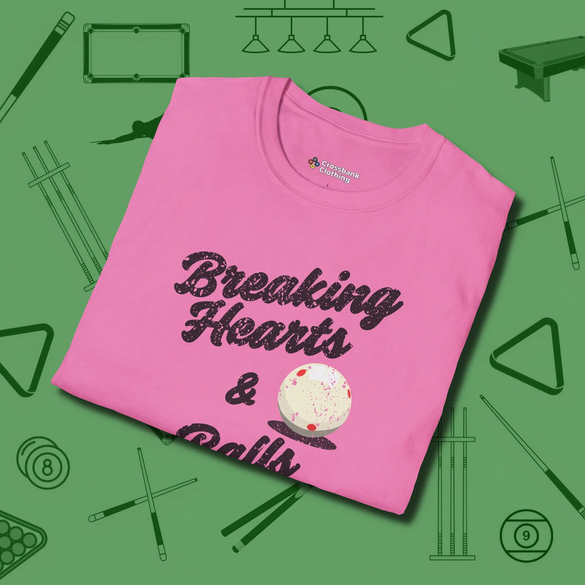 Breaking Hearts and Balls T-Shirt, folded view, in Azalea style that banks as hard as you do