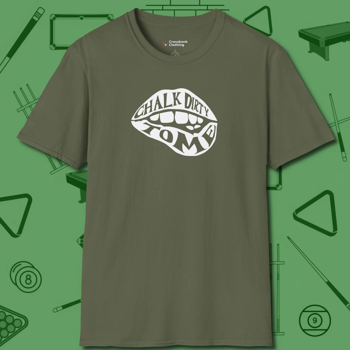 Chalk Dirty to Me T-Shirt, front view, in Military Green look good while calling your pocket