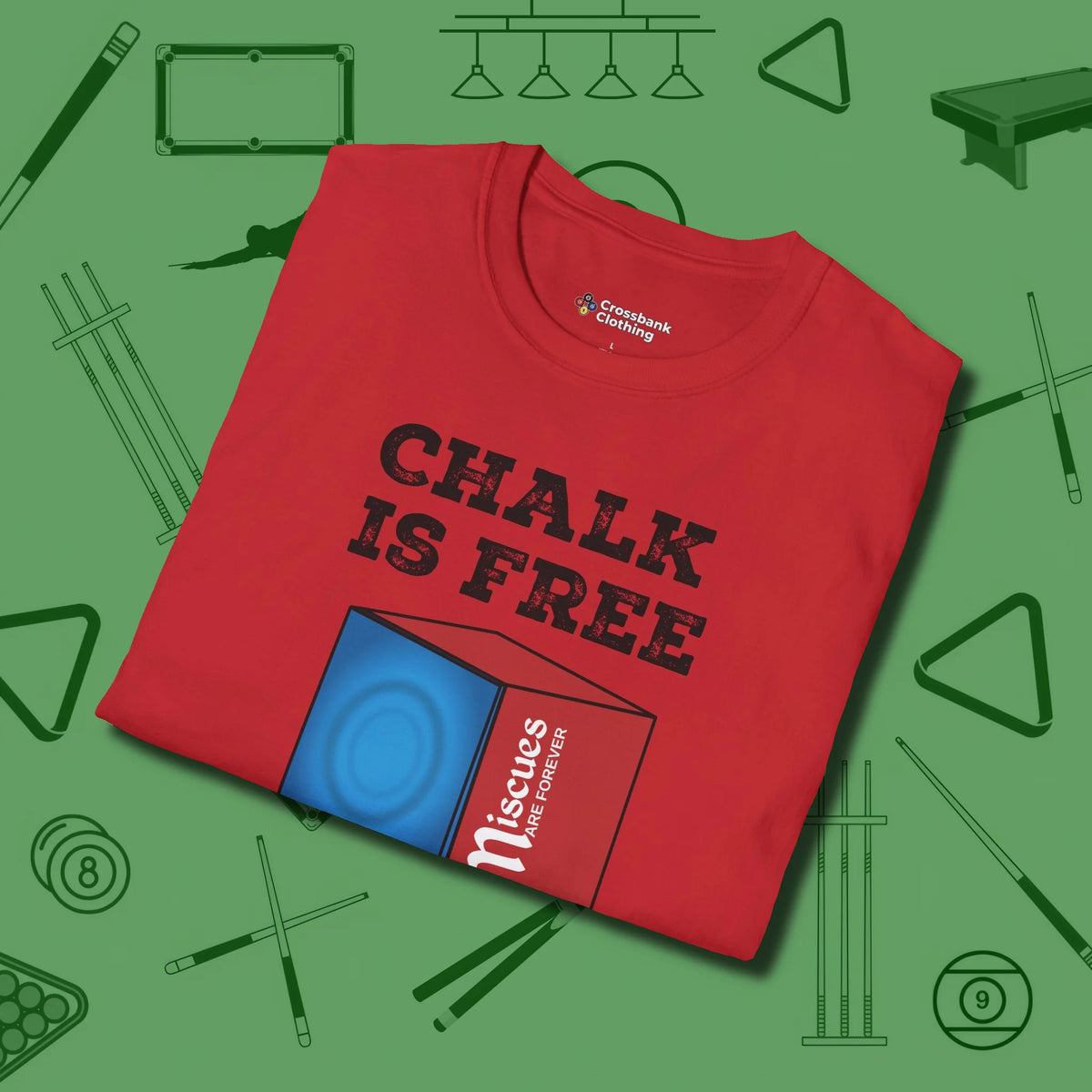 Chalk is Free T-Shirt, folded view, in Red play in style, win in silence