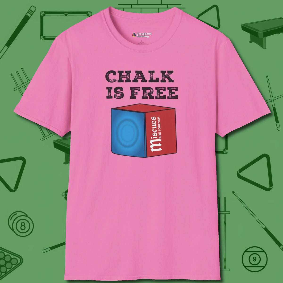 Chalk is Free T-Shirt, front view, in Azalea for players who live the game