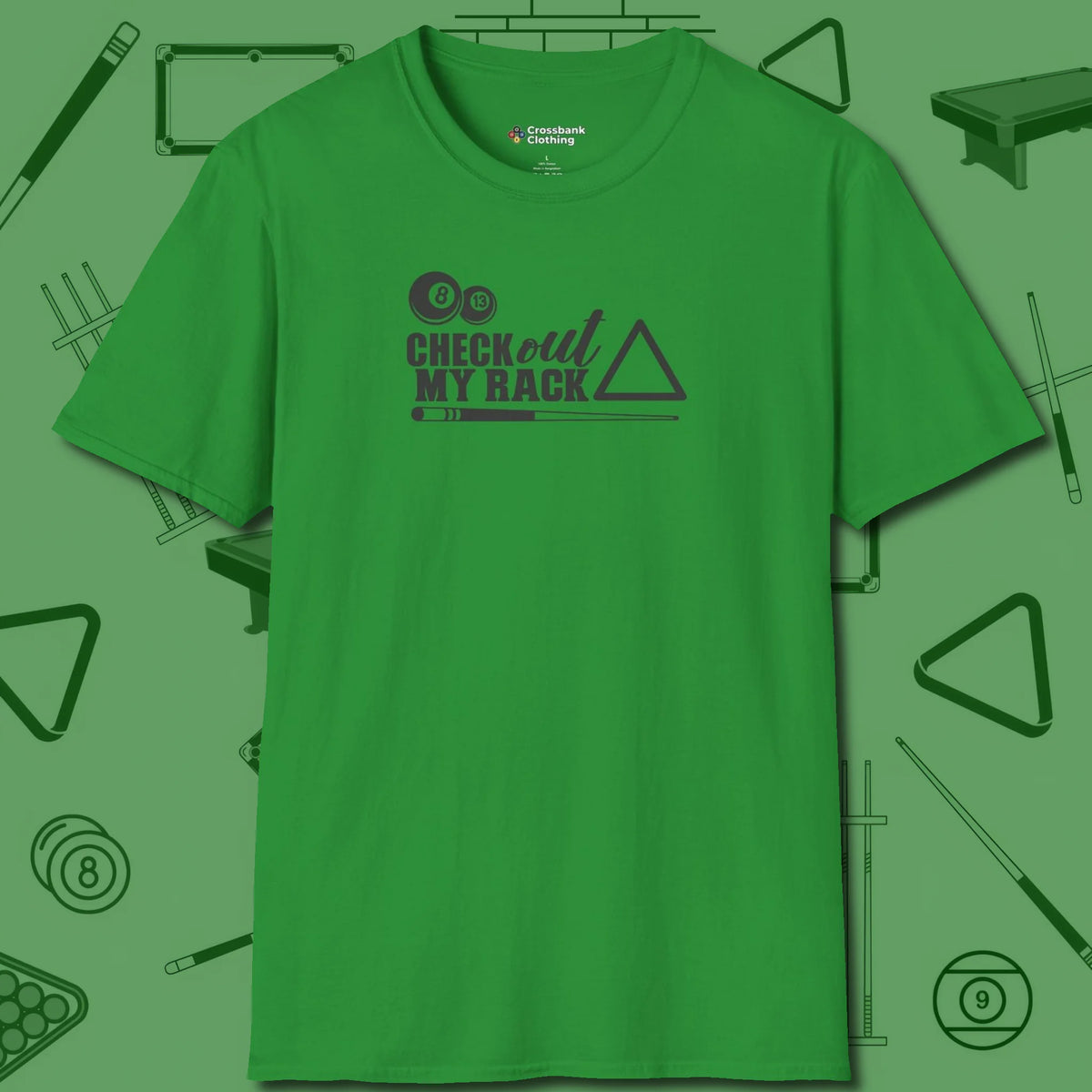 Check Out My Rack T-Shirt, front view, in Irish Green precise, confident, always in control