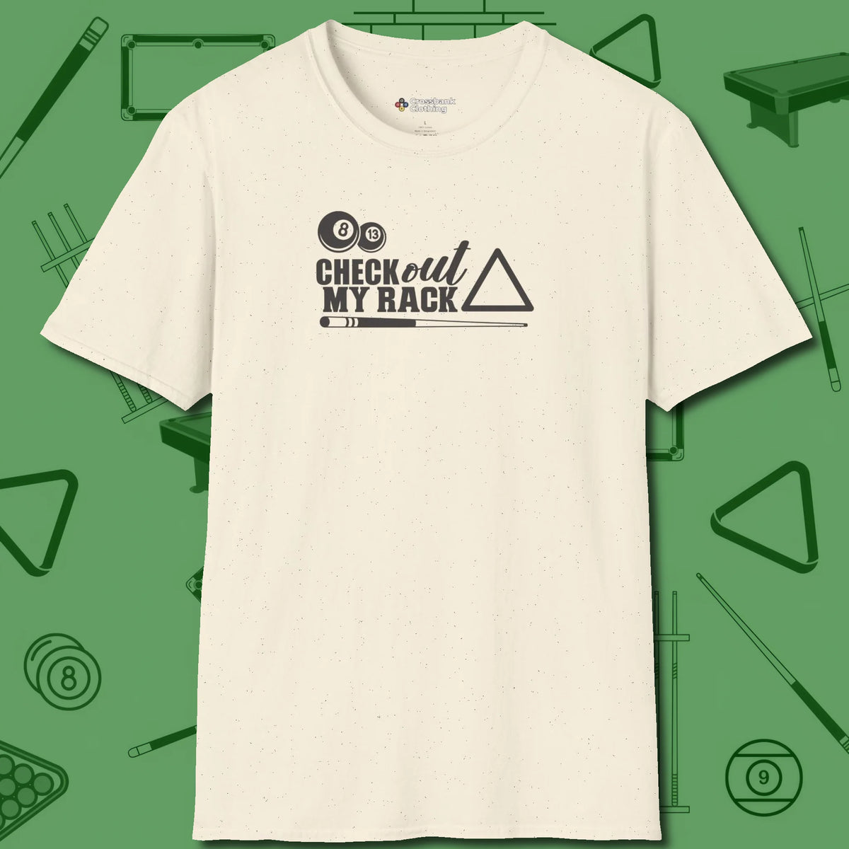 Check Out My Rack T-Shirt, front view, in Natural like your stroke — smooth and deliberate