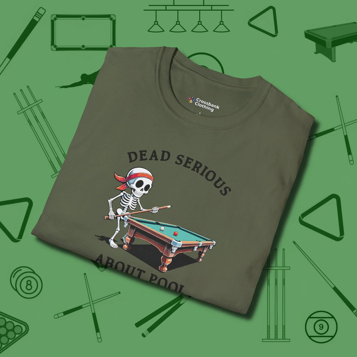 Dead Serious About T-Shirt, folded view, in Military Green strike fear with swagger and precision