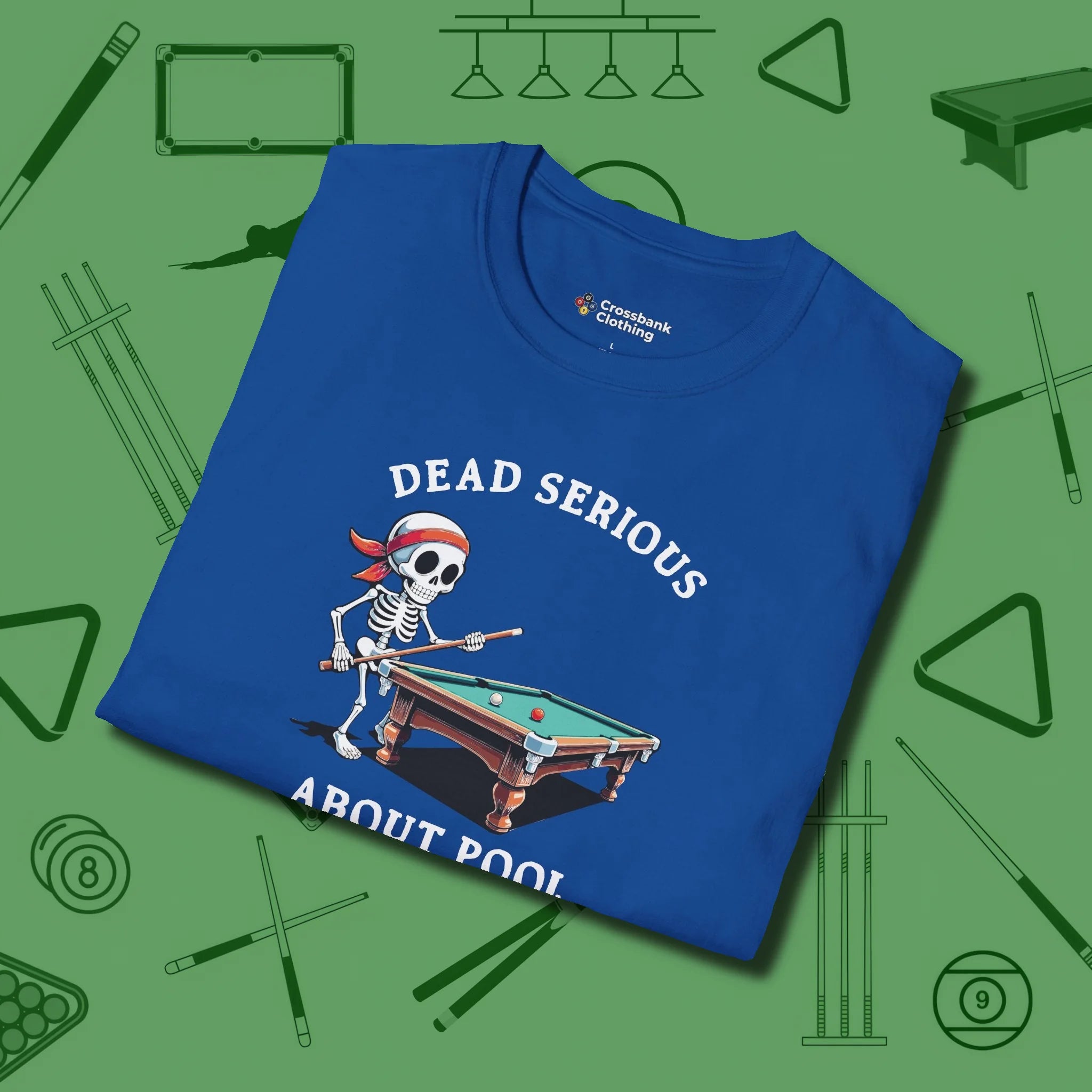 Dead Serious About T-Shirt, folded view, in Royal cue up respect every time you wear it