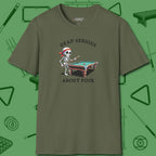 Dead Serious About T-Shirt, front view, in Military Green it’s not a hobby — it’s a lifestyle