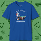 Dead Serious About T-Shirt, front view, in Royal confidence stitched in every seam
