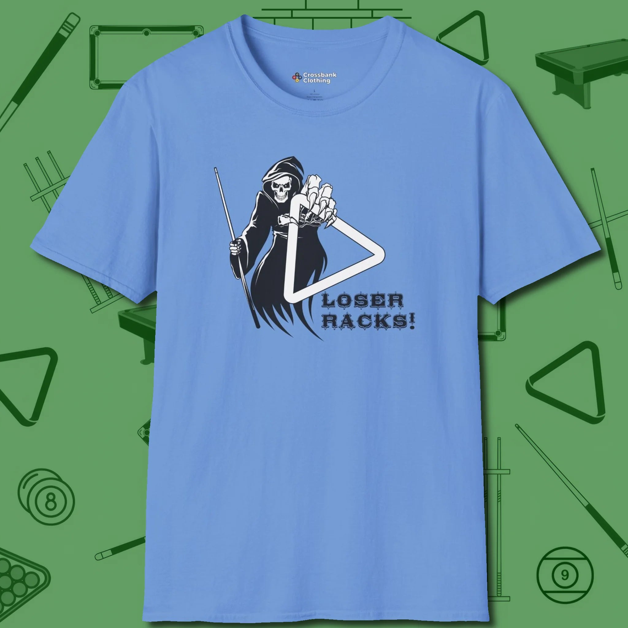 Death Loser Racks T-Shirt, front view, in Carolina Blue classic cue style, no gimmicks