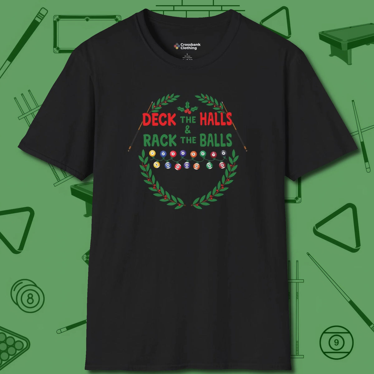 Deck the Halls T-Shirt, front view, in Black dress for the shot you want to take