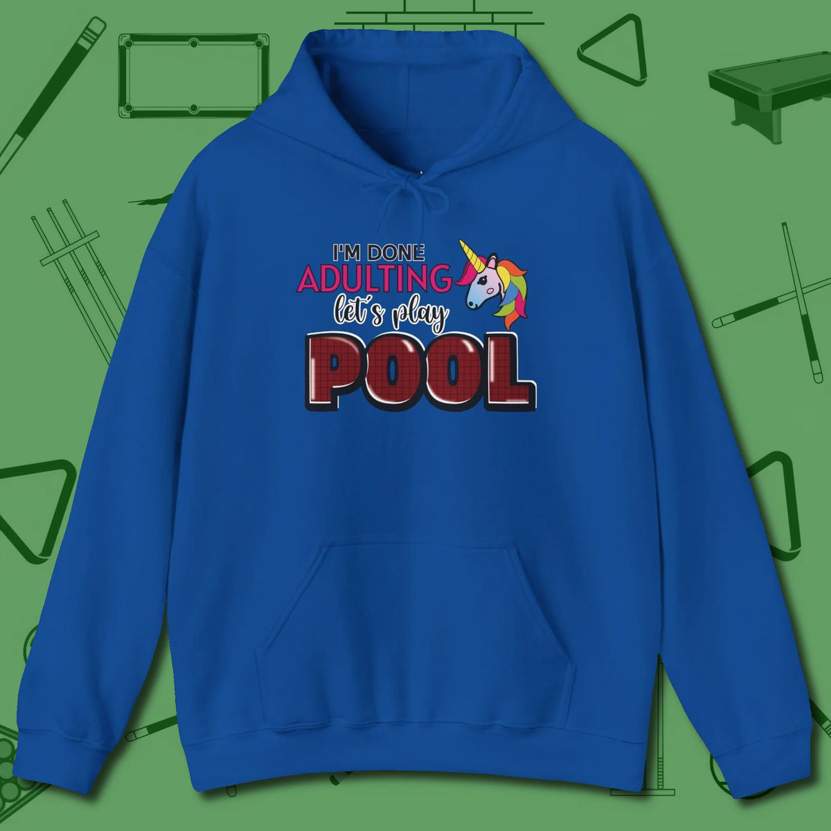 Done Adulting Unicorn Hoodie, front view, in Royal attitude built for the long haul