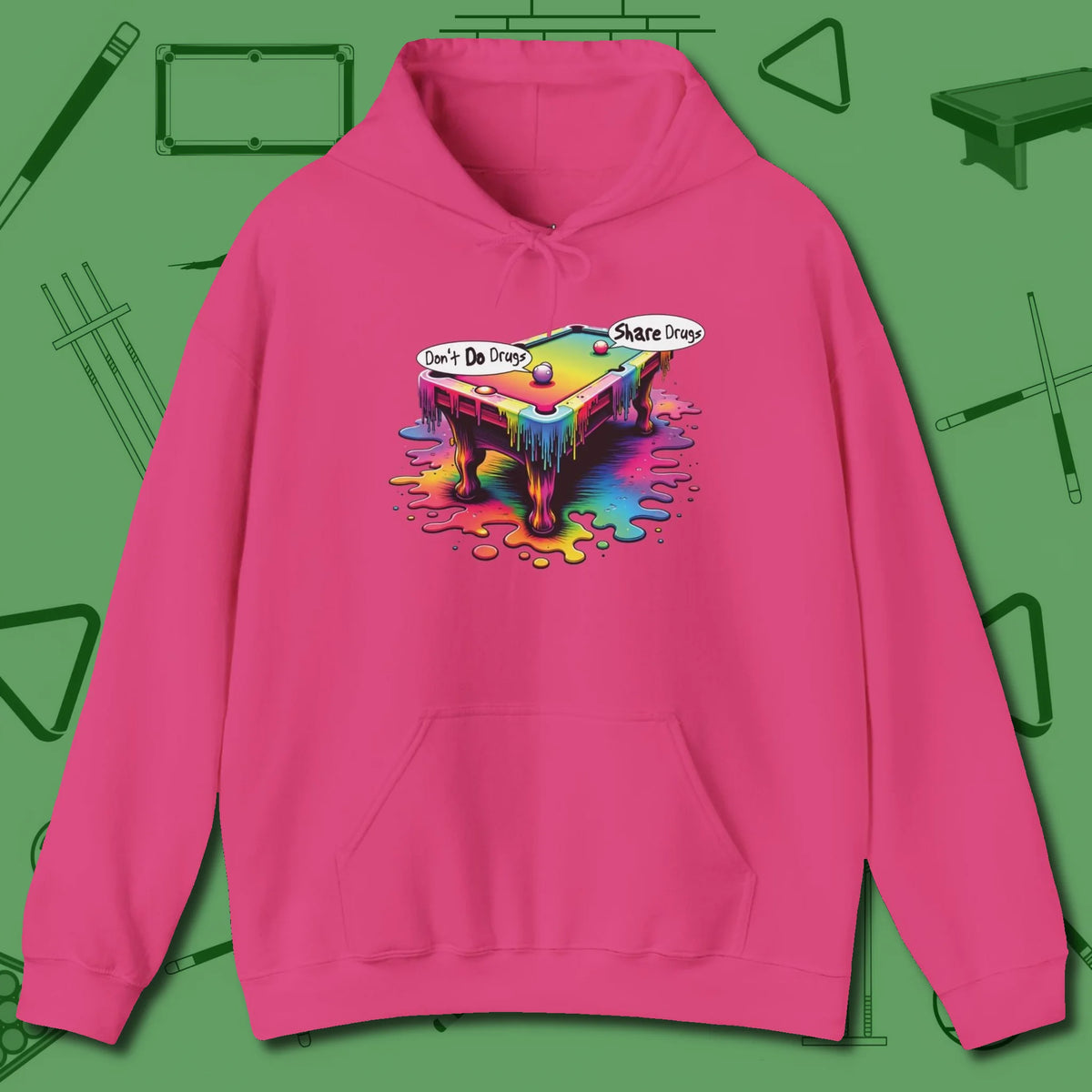 Don't Do Drugs Table Hoodie, front view, in Heliconia tough like your favorite break cue