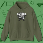 Earned Not Given Hoodie, front view, in Military Green cue up respect every time you wear it