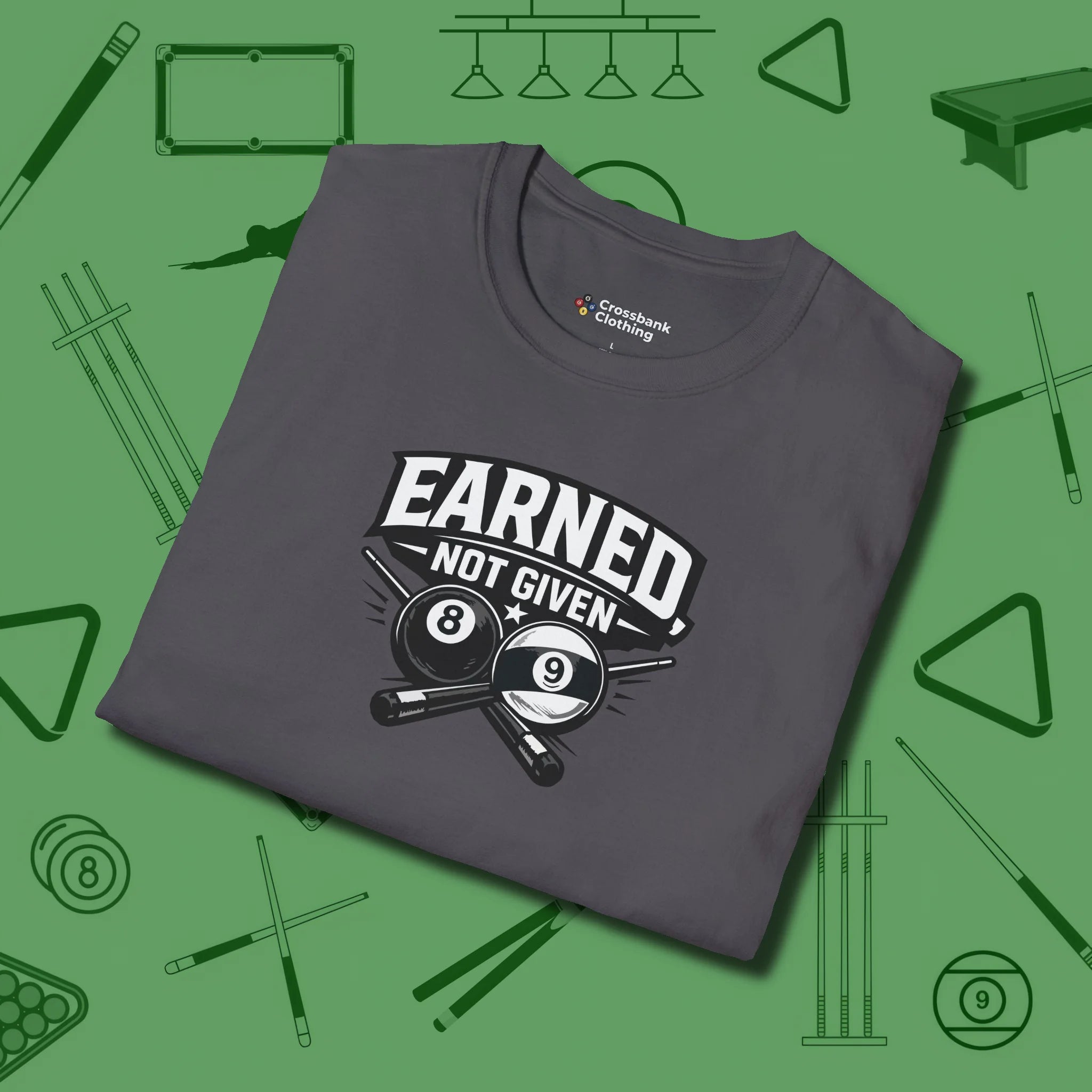 Earned Not Given T-Shirt, folded view, in Charcoal poolroom style with tournament attitude