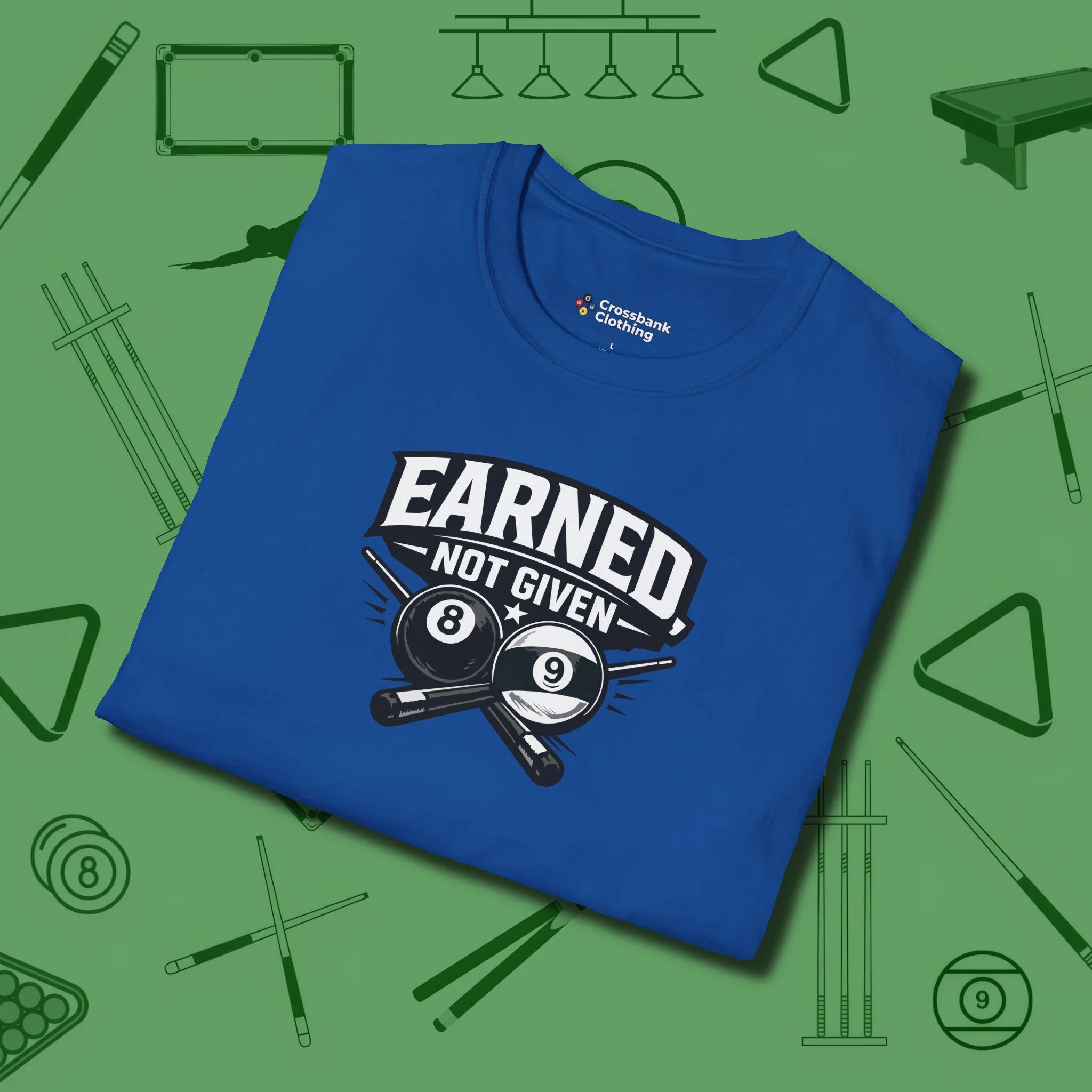 Earned Not Given T-Shirt, folded view, in Royal poolroom style with tournament attitude