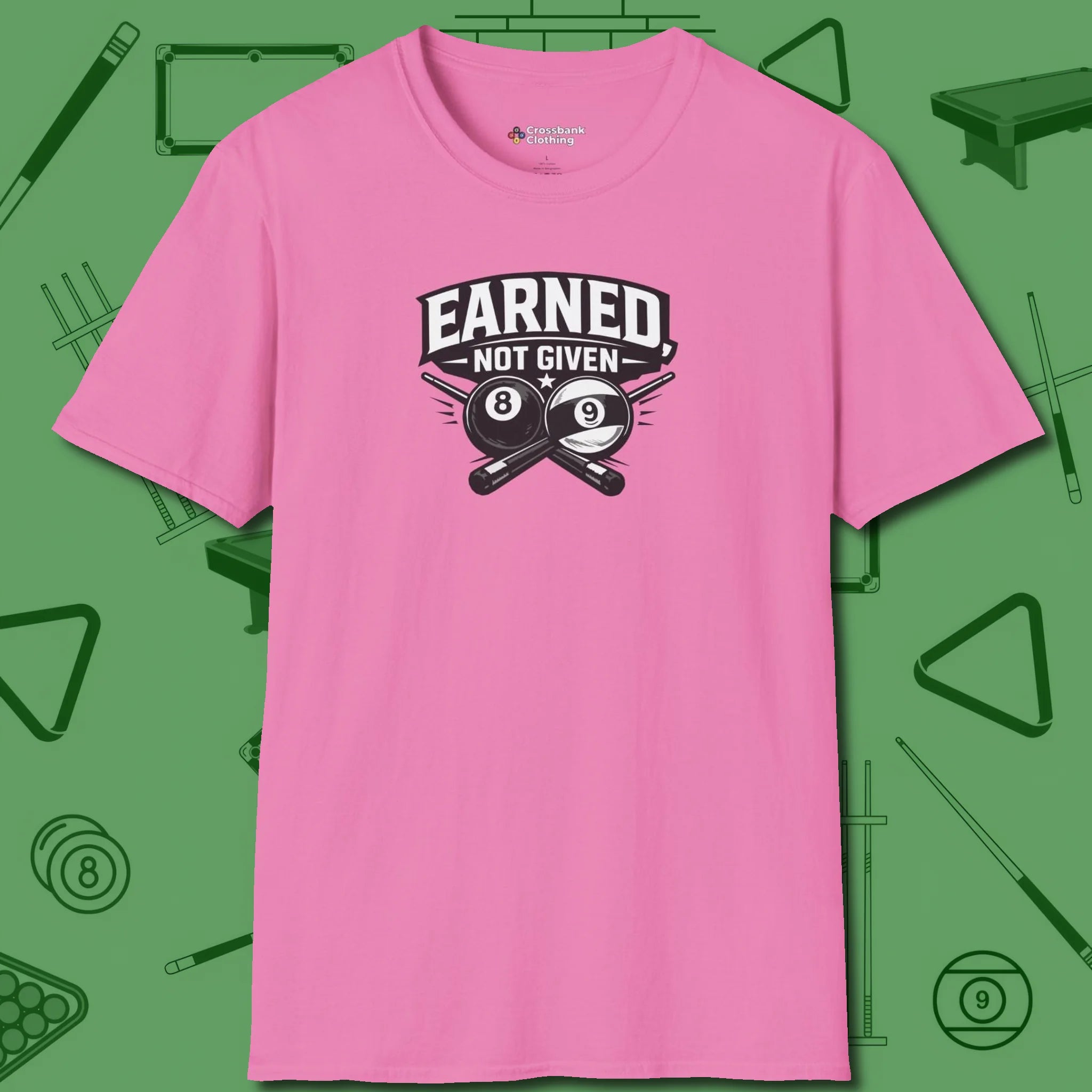 Earned Not Given T-Shirt, front view, in Azalea for shooters who dress like they play: sharp