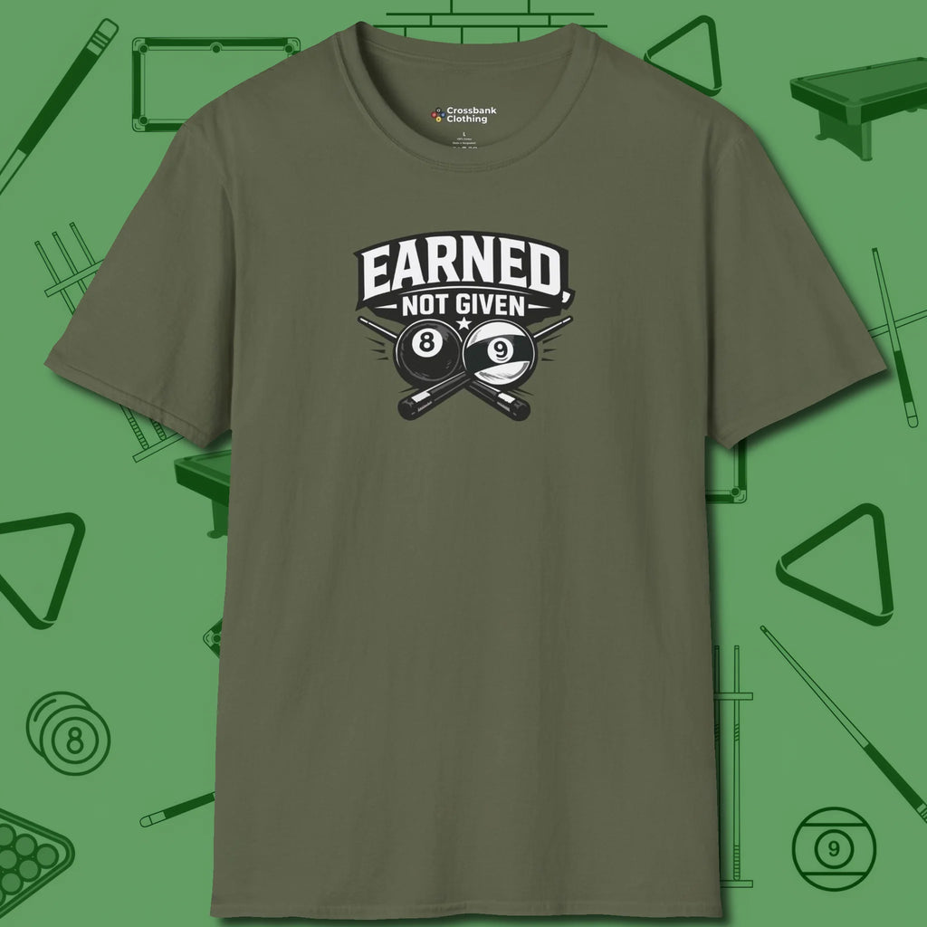 Earned Not Given T-Shirt, front view, in Military Green it’s not a hobby — it’s a lifestyle