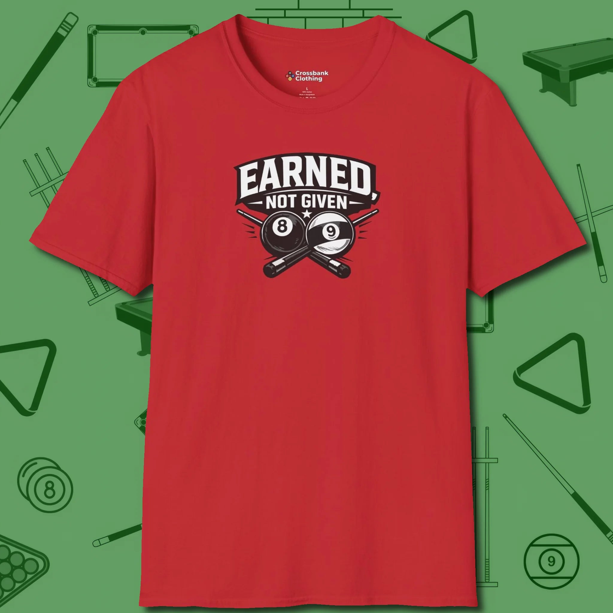 Earned Not Given T-Shirt, front view, in Red cue up respect every time you wear it
