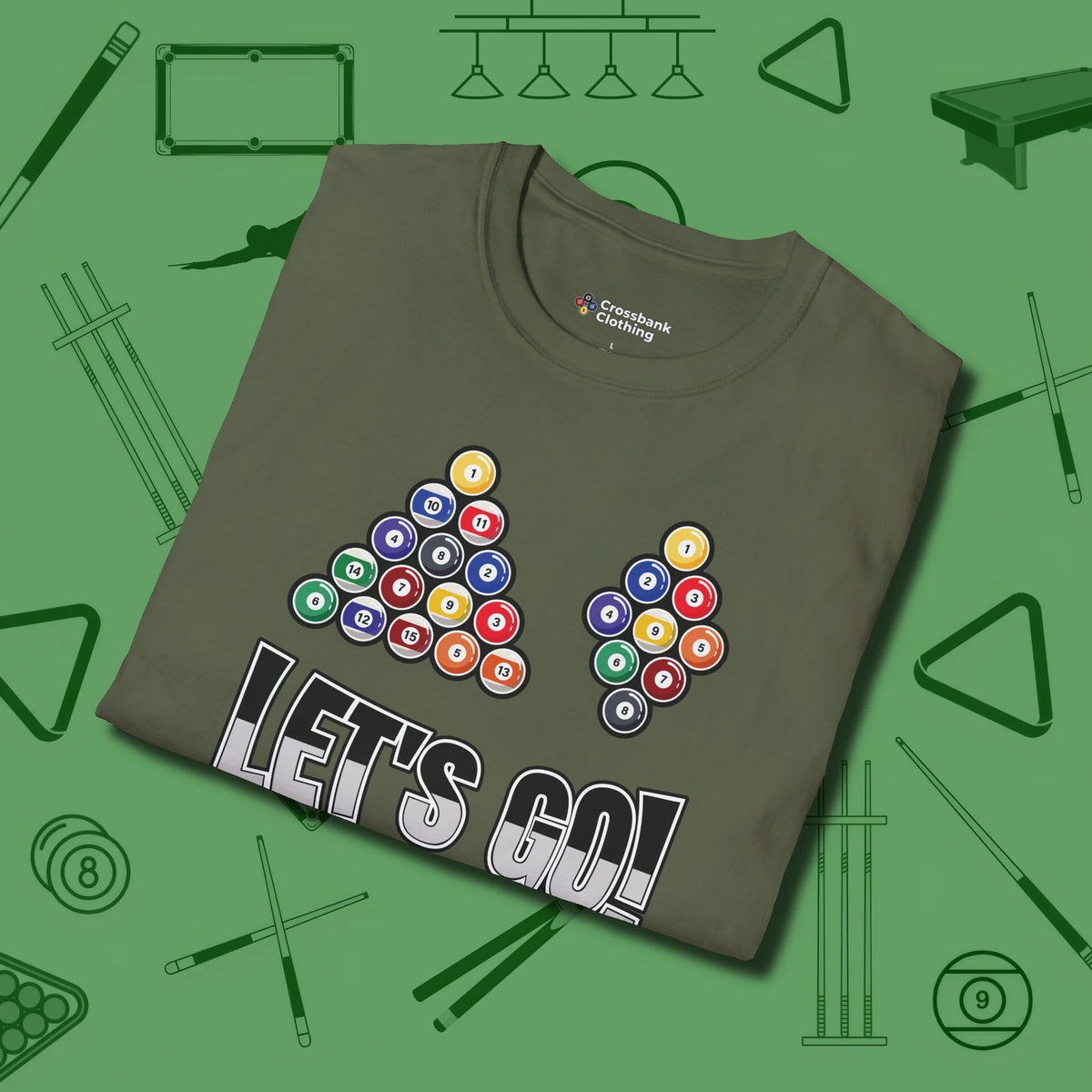 Eight & Nine Ball Let's Go T-Shirt, folded view, in Military Green your secret weapon off the table