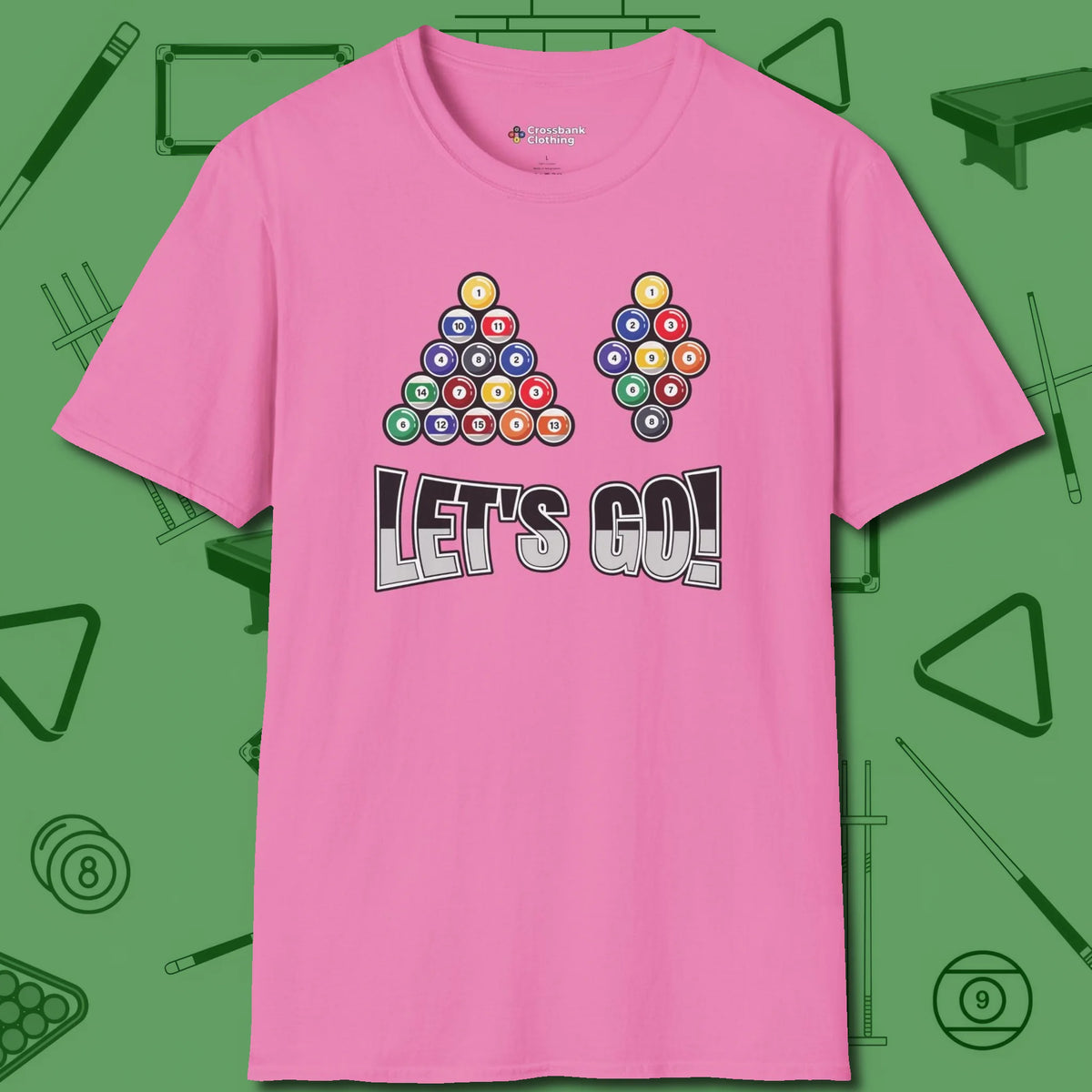 Eight & Nine Ball Let's Go T-Shirt, front view, in Azalea cool under pressure, hot on the eyes
