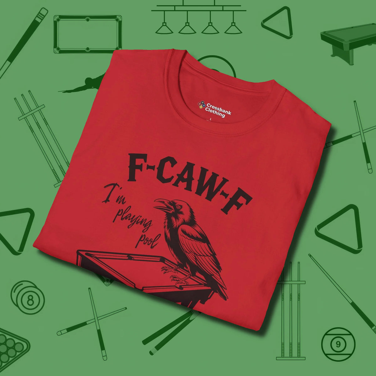 F-CAW-F Crow T-Shirt, folded view, in Red poolroom style with tournament attitude