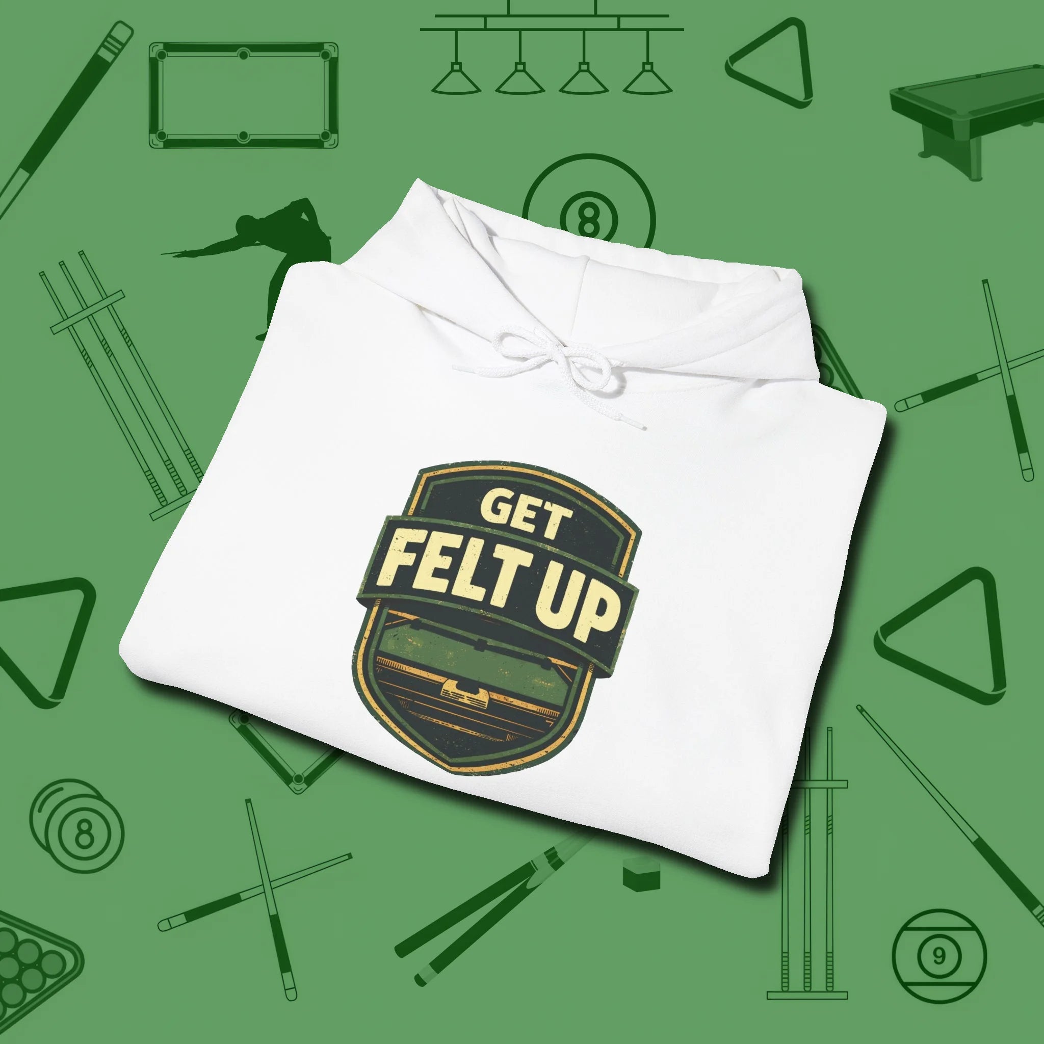 Get Felt Up Billiards Hoodie, folded view, in White because pool isn’t just a game — it’s who you are