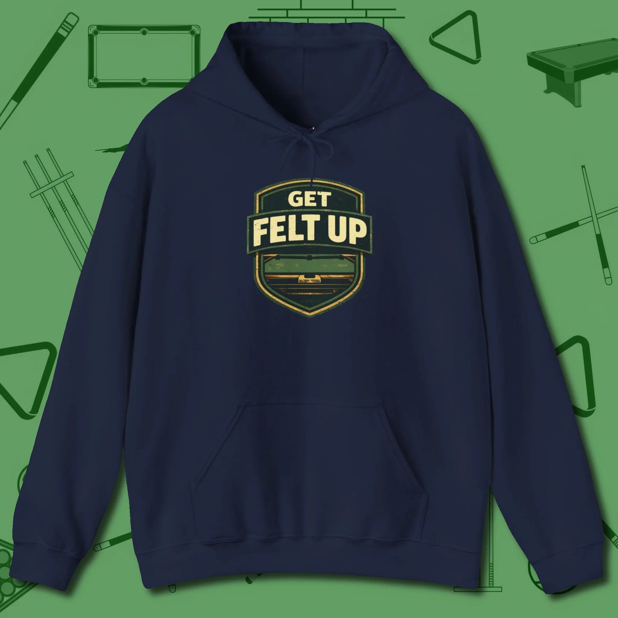 Get Felt Up Billiards Hoodie, front view, in Navy tough like your favorite break cue