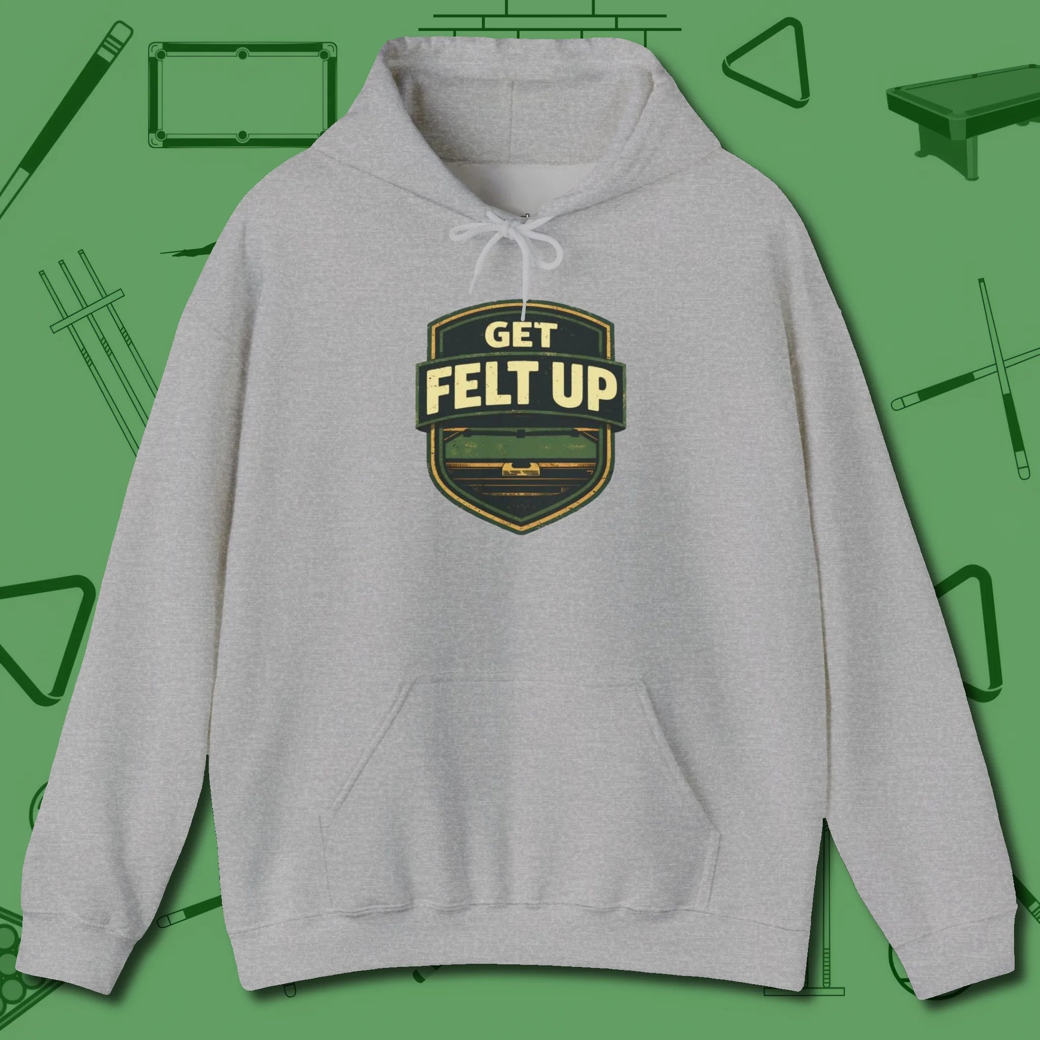 Get Felt Up Billiards Hoodie, front view, in Sport Grey tough like your favorite break cue