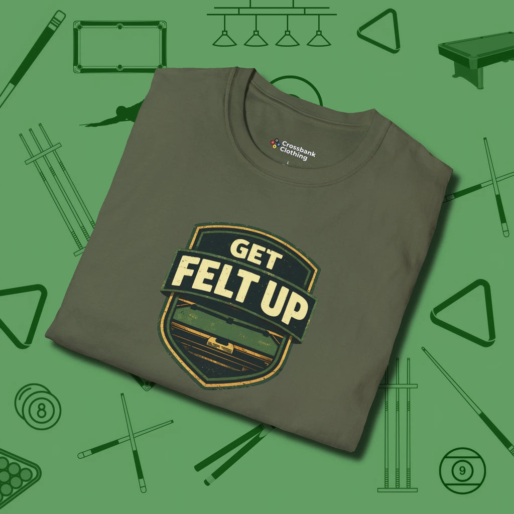 Get Felt Up Billiards T-Shirt, folded view, in Military Green smart enough for the felt and the street