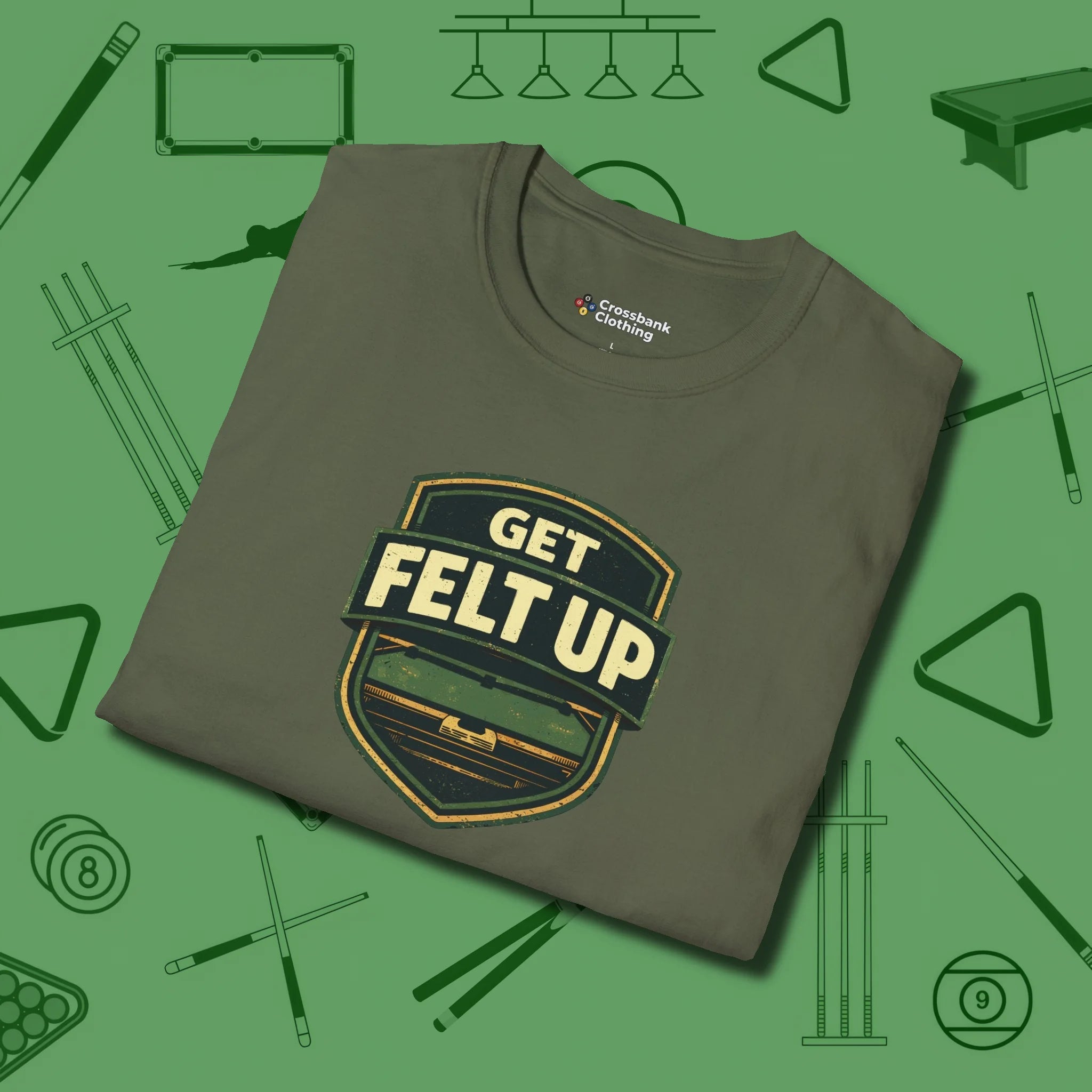 Get Felt Up Billiards T-Shirt, folded view, in Military Green smart enough for the felt and the street