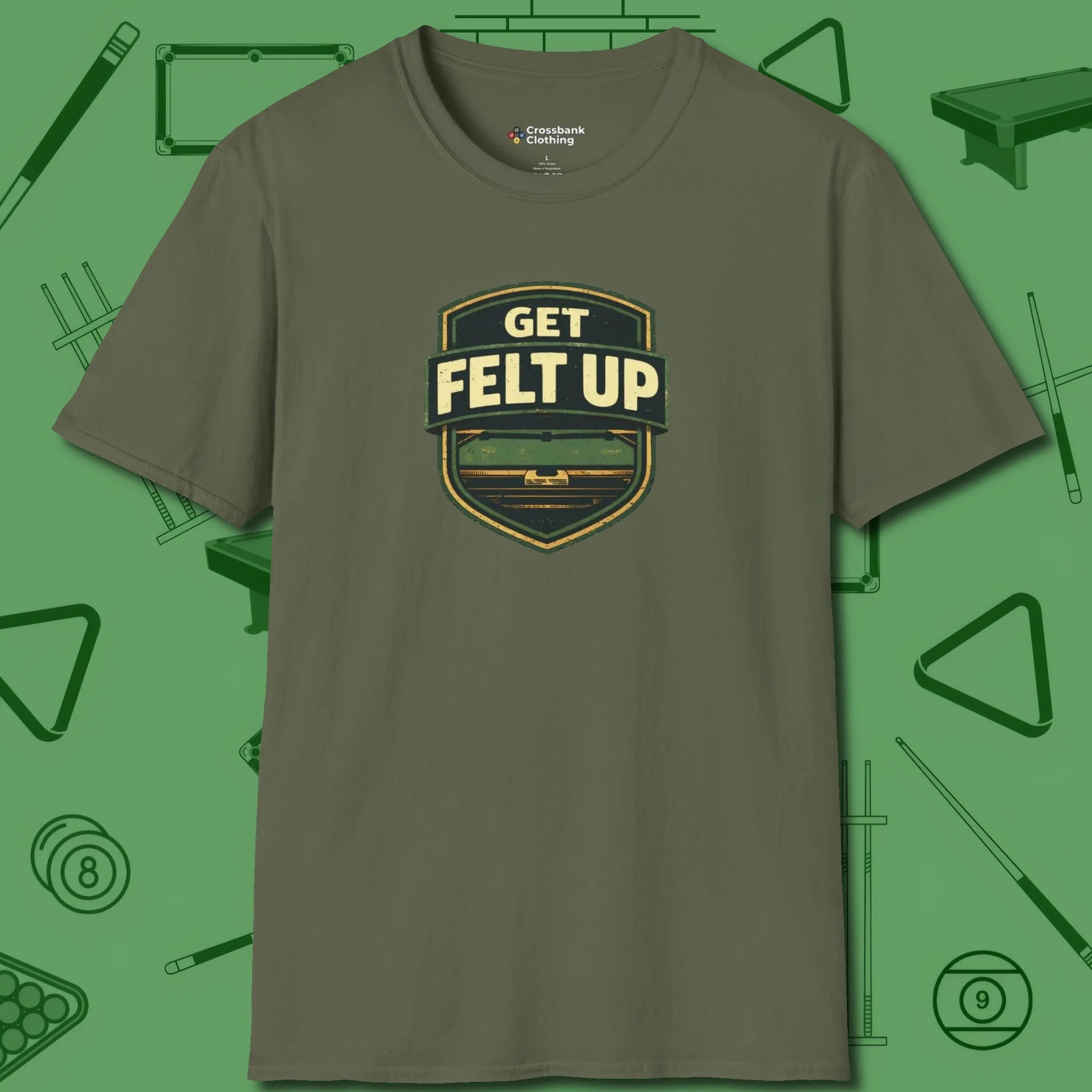 Get Felt Up Billiards T-Shirt, front view, in Military Green table-tested, street-approved style