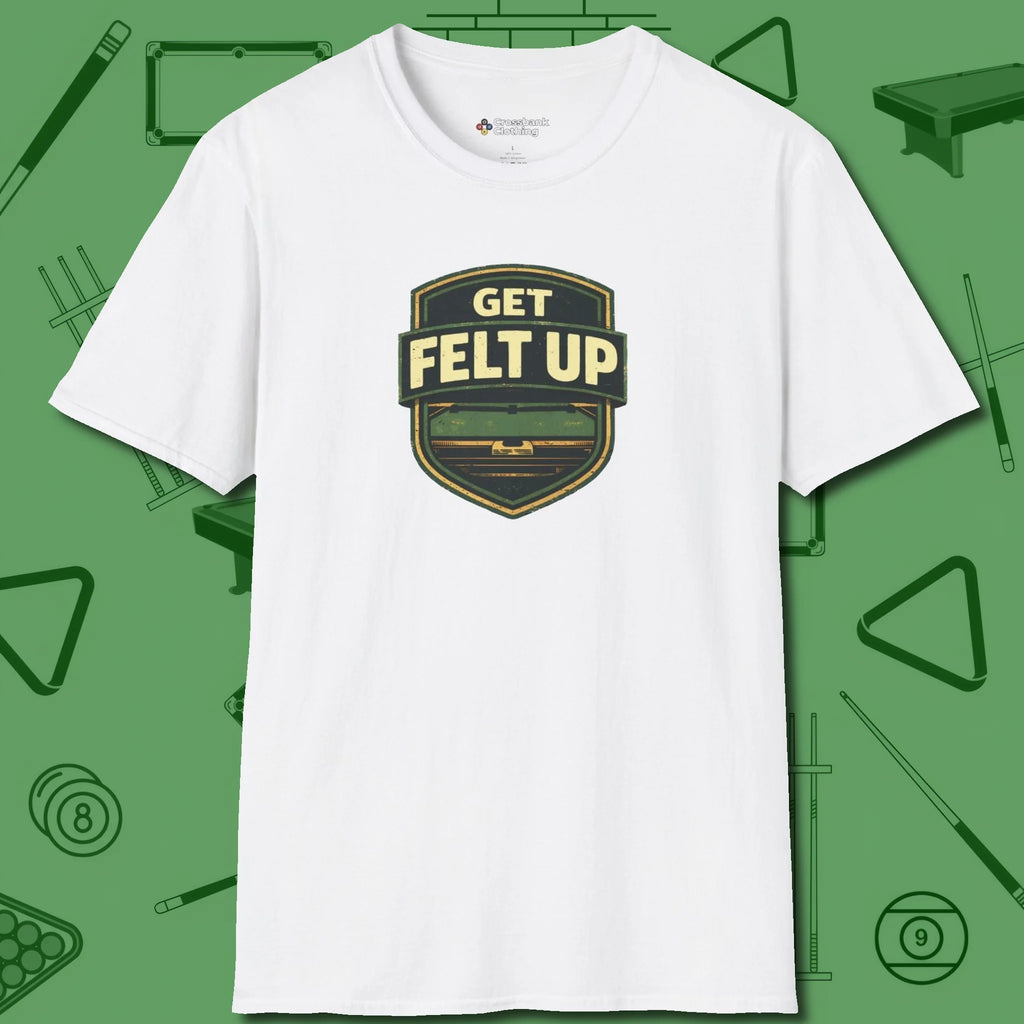 Get Felt Up Billiards T-Shirt, front view, in White strike fear with swagger and precision