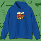 Good Rolls Only Hoodie, front view, in Royal cue up respect every time you wear it