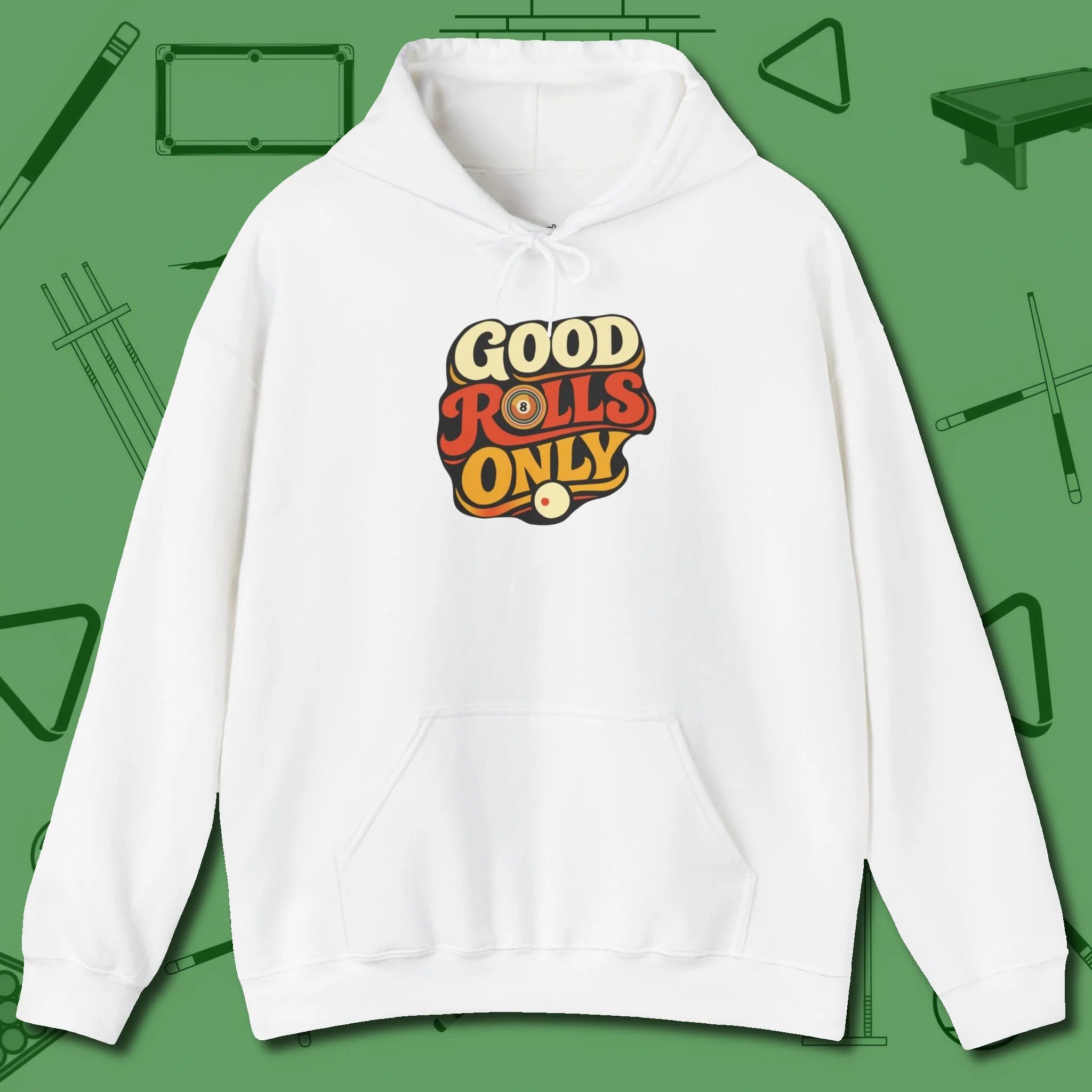 Good Rolls Only Hoodie, front view, in White poolroom style with tournament attitude