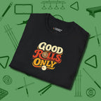 Good Rolls Only T-Shirt, folded view, in Black for players who live the game